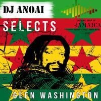 DJ ANOAI SELECTS GLEN WASHINGTON by Deejay Anoai