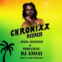 DJ ANOAI PRESENTS CHRONIXX MIXX  2020 by Deejay Anoai
