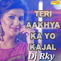 Teri Ankhya Ka Kajal Dj Rky by D@j Rky Allahabad