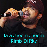 Zara Jhoom Jhoom Rimix By Dj Rky by D@j Rky Allahabad