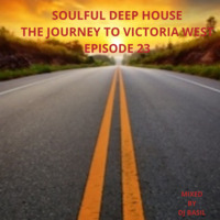 Soulful Deep House-The Journey To Victoria West(Episode 23) Mixed By Dj Basil by Matsobane Bubu King Kekana