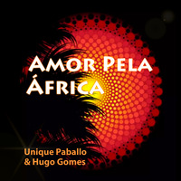 Unique Paballo &amp; Hugo Gomes - Amor Pela Africa by Unique Paballo