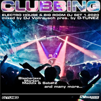 Clubbing (Electro House &amp; Big Room DJ Set 1.2020) mixed by DJ Vollrausch pres. by D-Tunez by D-TUNEZ & DJ VOLLRAUSCH