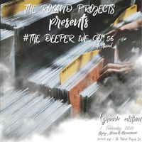 The Roland Projects Present A Mixtape By Tisoul  #TheDeeperWeGo 56 by ROLAND PROJECTS PODCAST