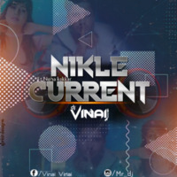 NIKLE CURRENT DJ VINAI REMIX by DJ VINAI