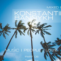 Konstantin Bannykh - Music / People / Love (Part 05) by HM | KRD Region Community
