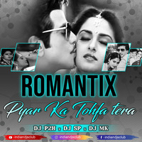 Pyar Ka Tohfa Tera - ROMANTIX - DJ P2H x DJ SP x DJ MK by BHOJPURIYA DJ's CLUB™