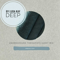 Underground Therapist 001 Guest Mix By Luda Kay Deep by Underground Therapist