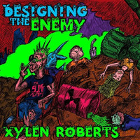 Xylen Roberts-Designing The Enemy (2016; Full Album; Available at my Gumroad)