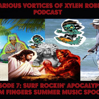Various Vortices E7: Surf Rockin' Apocalypso! A Phantom Fingers Summer Music Spooktacular by Avadhuta Records (Official Label For Xylen Roberts)