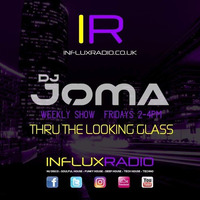 'Thru The Looking Glass' - Weekly Show on Influx Radio - 4 January 2019 by DJ Joma