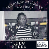 House Music With Feelings - 11th feeling(2020) guest mix Lady Poppy by Bzeke ZA