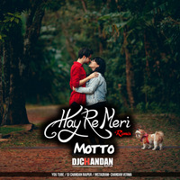 Hay Re meri Motto ( Love Remix ) Dj Chandan Raipur by Dj CHANDAN Raipur
