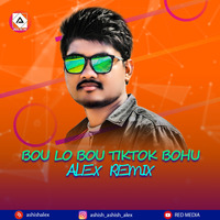 Bou Lo Bou Tik Tok Bohu Alex Remix by Alex Pro
