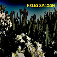 Helio Saloon - Helio Saloon by Globalobe Records