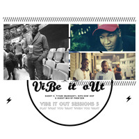 Vibe It Out Sessions #5 Mixed By Hips Don' Hop by Vibe It Out Sessions