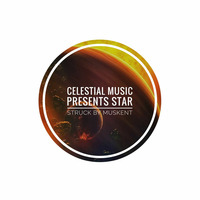 Celestial Music Presents Star Struck by Muskent by Celestial Music