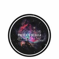 Celestial Music Presents Nebula by Muskent by Celestial Music