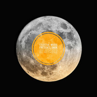 Celestial Music Presents Dark Side Of The Moon by Muskent by Celestial Music