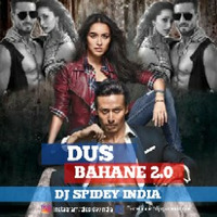 Dus Bahane 2.0 - Remix - Dj Spidey India by Dj Spidey India