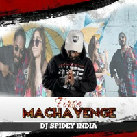 Firse Machayenge - Remix - Dj Spidey India by Dj Spidey India