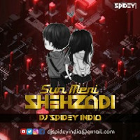 Sun Meri Shehzadi (Remix) Dj Spidey India by Dj Spidey India