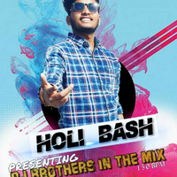 HOLIYA MAI UDE RE GULAL - DJ BROTHERS IN THE MIX (HOLI BASH # 150 BPM) by DJ BROTHERS IN THE MIX