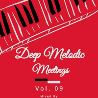 Deep Melodic Meetings - Vol 09 (Mixed By FSD) by FSD