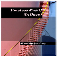 Timeless MusiQ (In Deep) Mixed By BisoDeep by BisoDeep