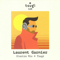 Laurent Garnier - Laurent Garnier Electro Mix 4 Tsugi-electrobuzz.net by Jp Sebastian Dj