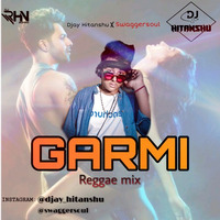 Garmi Reggie Remix VDJRohanForever X DJayHitanshu by RohanYk Stoner Squad