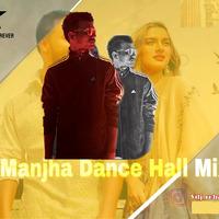 Manjha Dance Hall Remix VDJRohanForever by RohanYk Stoner Squad