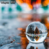 #02 by Waytt