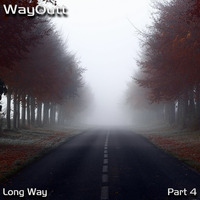 WayOutt - Long Way.Part 4 by Waytt