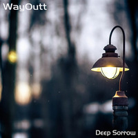 WayOutt - Deep Sorrow by Waytt