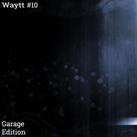 #10.Garage Edition by Waytt