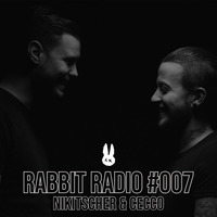 Rabbit Radio #007 w/ Nikitscher &amp; Cecco by City Rabbit