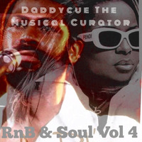 Daddycue Musical Curator - RnB &amp; Soul Vol 4 by Daddycue