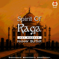 Spirit Of Raga (PSY Mashup) - Manav Sutar by Wave Music Records