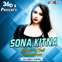 Sona Kitna Sona Hai indiadjs.com (Extra Bass Blast) - DJ Niket Kamal by indiadj