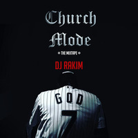 Church Mode Mixtape - Dj Rakim by TheRealDjRakim