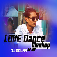 Love Dance Mashup 2.0 - DJ DOLAR by DJ DOLAR