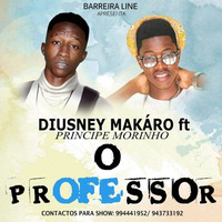 DIUSNEY_NOVO  PROFESSOR_FT_PRINCIPE MORINHO (2) by Barreira Musik News