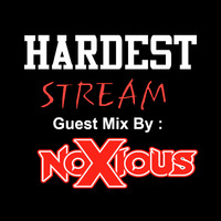 Hardest Stream Guest Mix By Noxious by Noxious