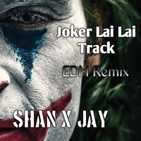100 BPM Joker Lai Lai Track EDM Remix Shan X Jay by Shan x Jay