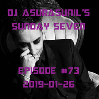 DJ AsuraSunil's Sunday Seven Mixshow #73 - 20200126 by AsuraSunil