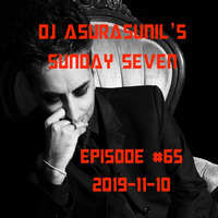 DJ AsuraSunil's Sunday Seven Mixshow #65 - 20191110 by AsuraSunil