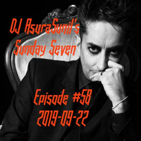 DJ AsuraSunil's Sunday Seven #58 - 20190922 by AsuraSunil