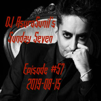 DJ AsuraSunil's Sunday Seven #57 - 20190915 by AsuraSunil