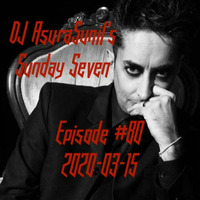 DJ AsuraSunil's Sunday Seven Mixshow #80 - 20200315 by AsuraSunil
